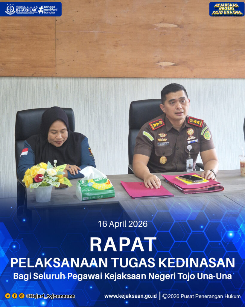 RAPAT PELAKSAANAAN TUGAS KEDINASAN Bagi Seluruh Pegawai Kejaksaan Negeri Tojo Una Una